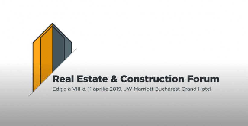 real estate construction - Real Estate & Construction Forum ajunge la cea de-a VIII-a ediție